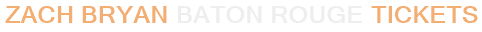 Zach Bryan Baton Rouge Tickets